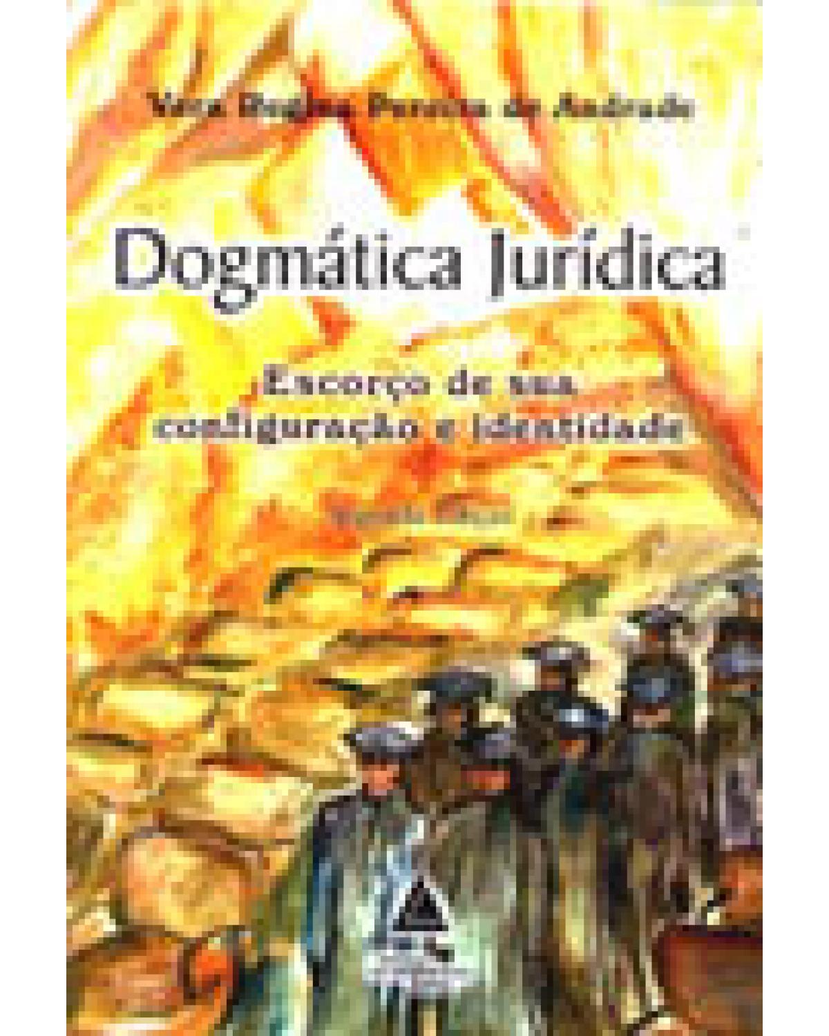 Dogmática jurídica: Escorço de sua configuração e identidade - 2ª Edição | 2003