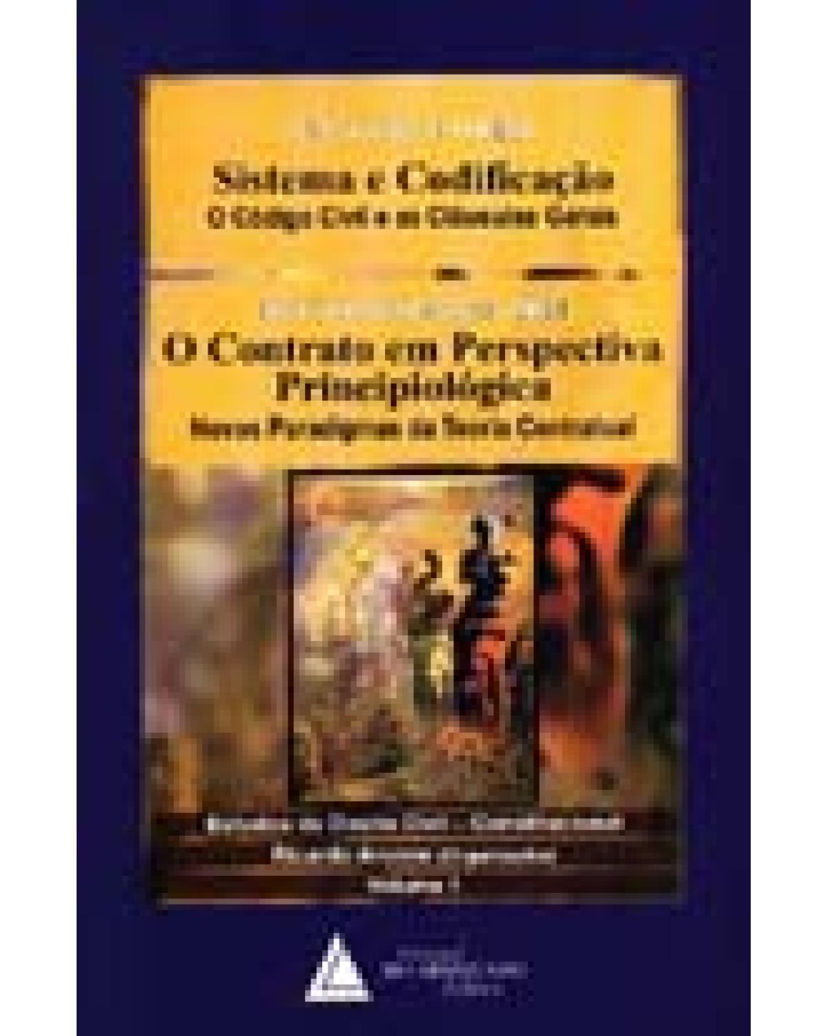 Sistema e codificação e O contrato em perspectiva principiológica - Volume 1:  - 1ª Edição | 2004