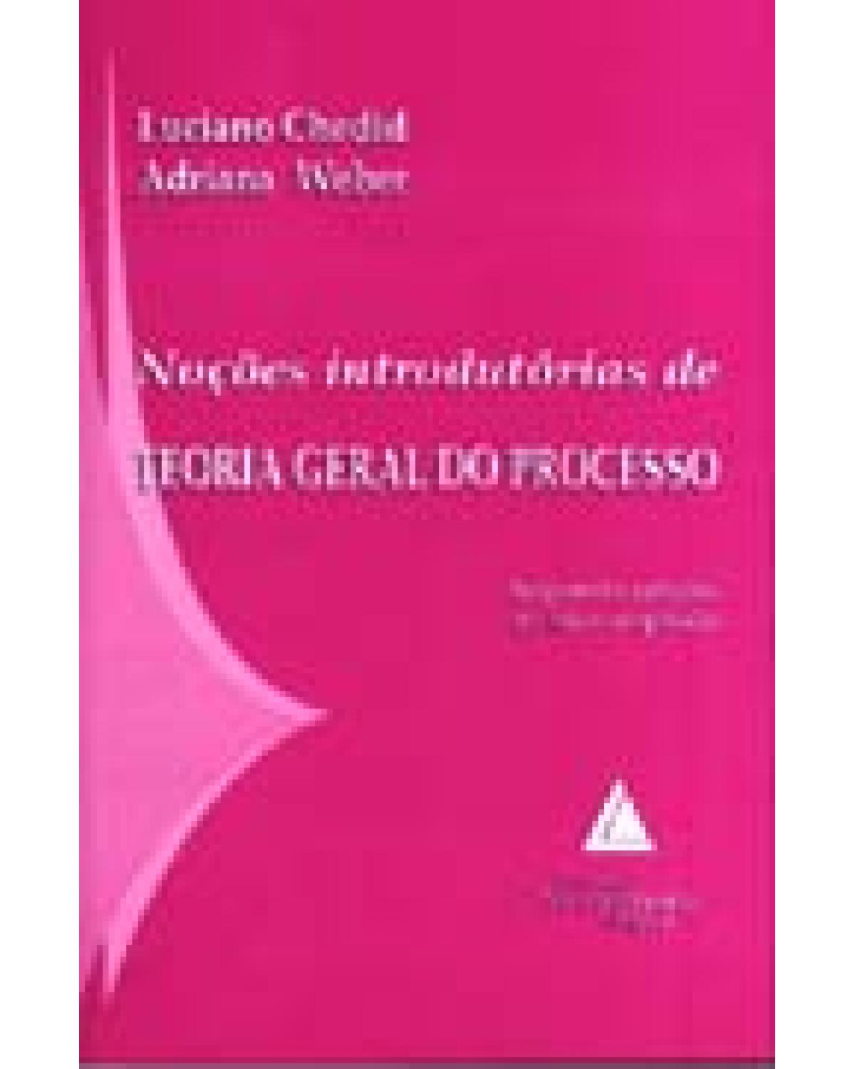 Noções introdutórias de teoria geral do processo - 2ª Edição | 2004
