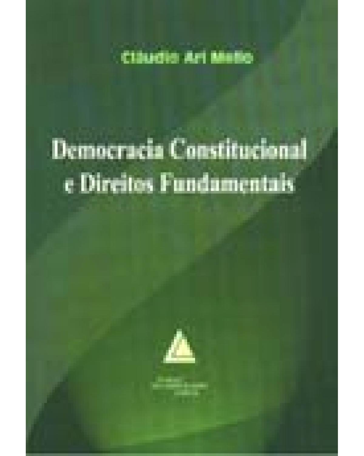 Democracia constitucional e direitos fundamentais - 1ª Edição | 2004