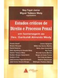 Estudos críticos de direito e processo penal - Em homenagem ao Des. Garibaldi Almeida Wedy - 1ª Edição
