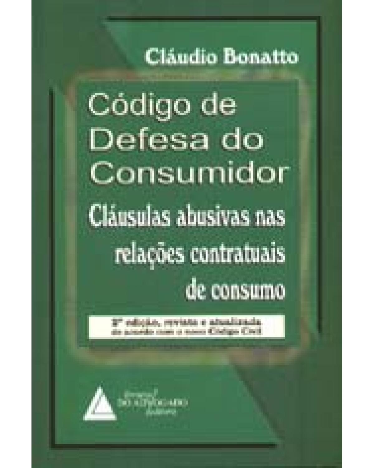 Código de Defesa do Consumidor: Cláusulas abusivas nas relações contratuais de consumo - 2ª Edição | 2004