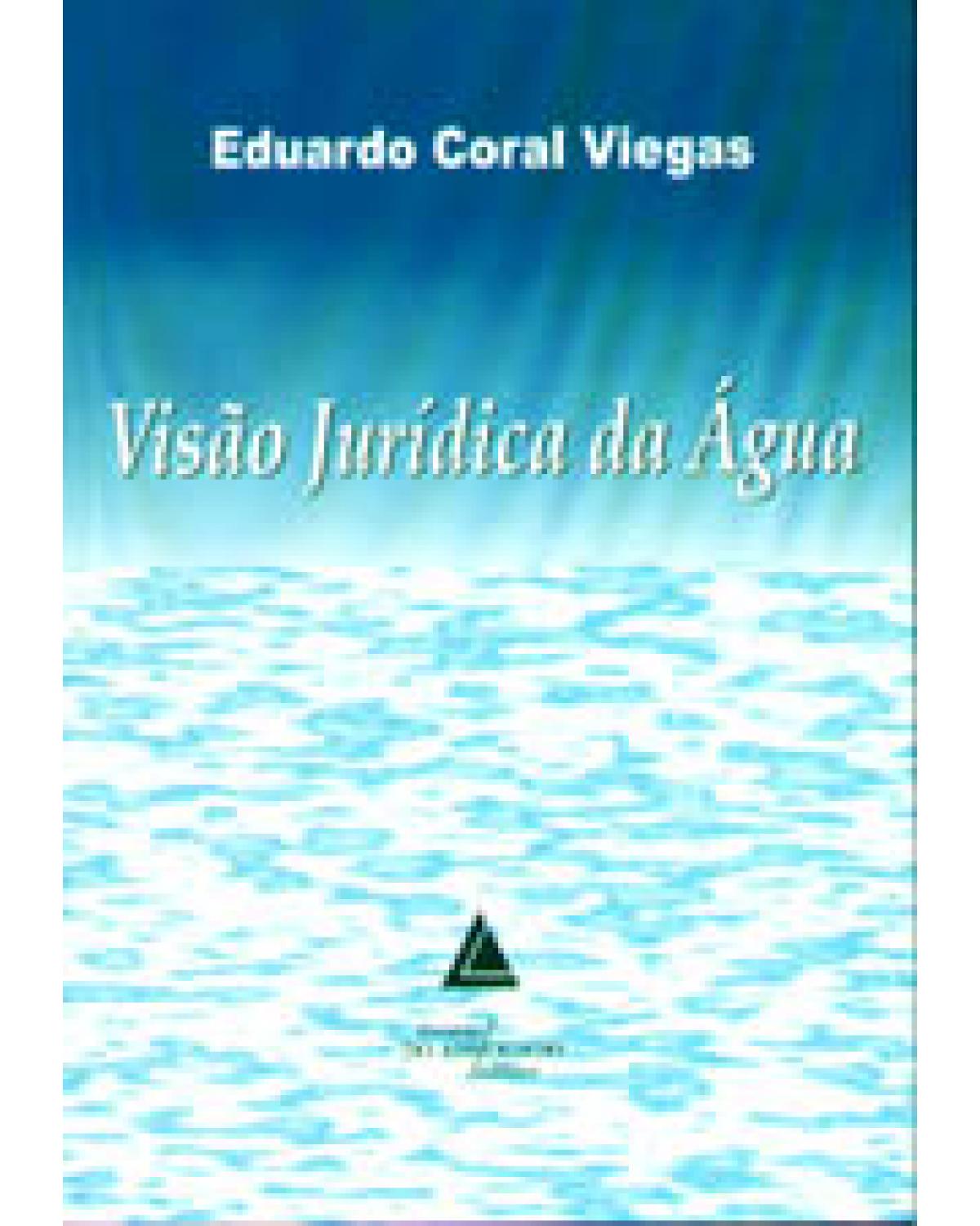 Visão jurídica da água - 1ª Edição | 2005