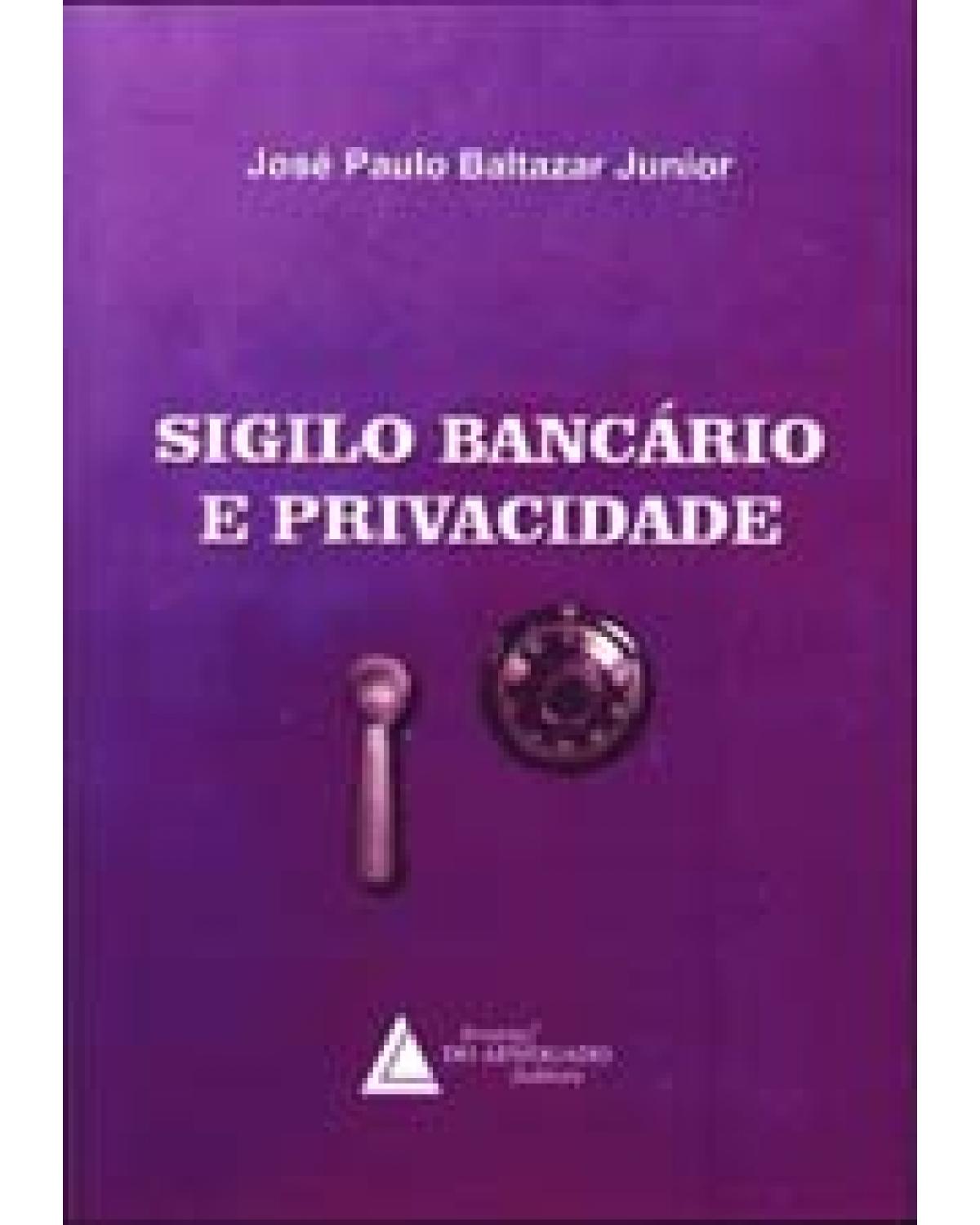 Sigilo bancário e privacidade - 1ª Edição | 2005