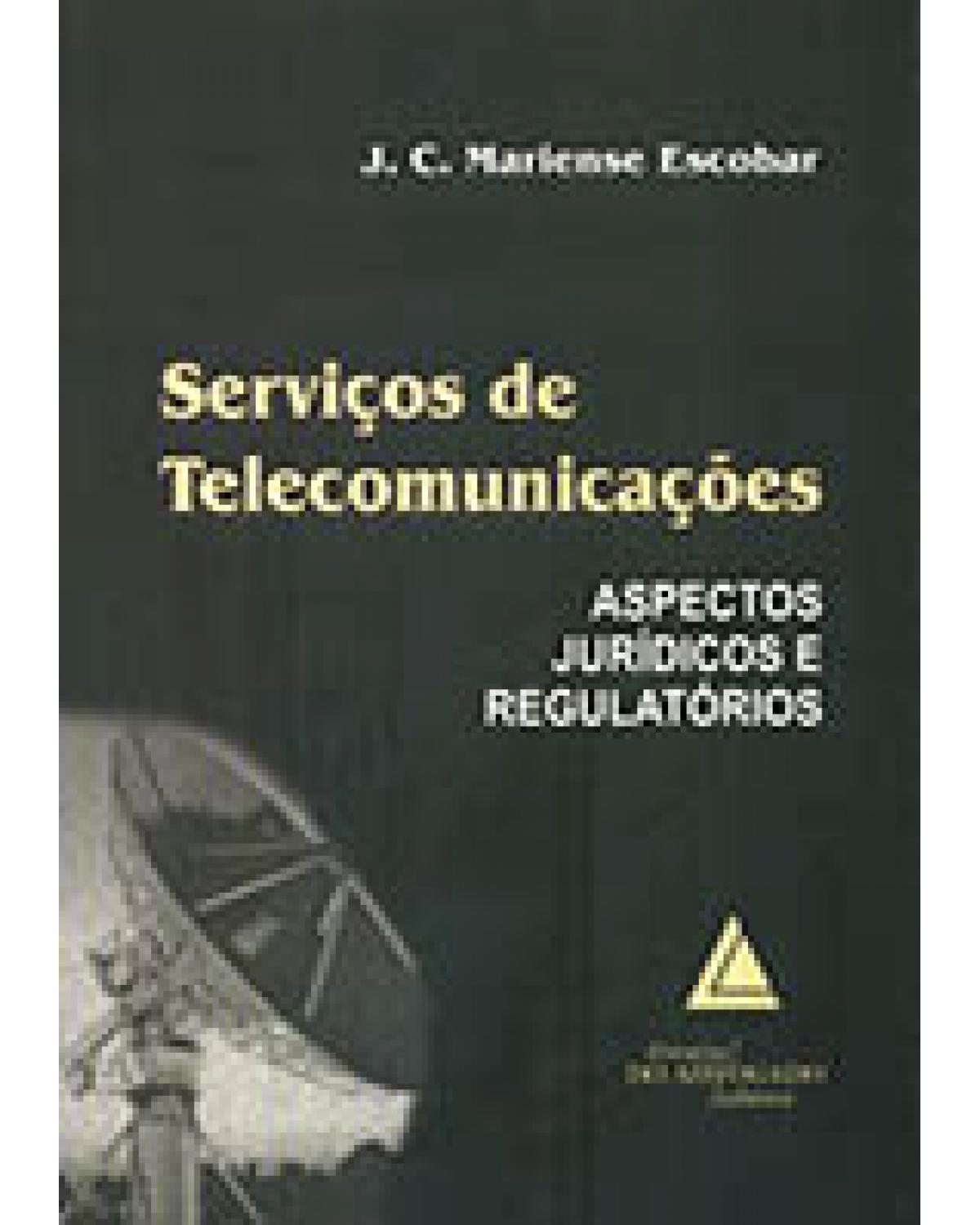 Serviços de telecomunicações: Aspectos jurídicos e regulatórios - 1ª Edição | 2005