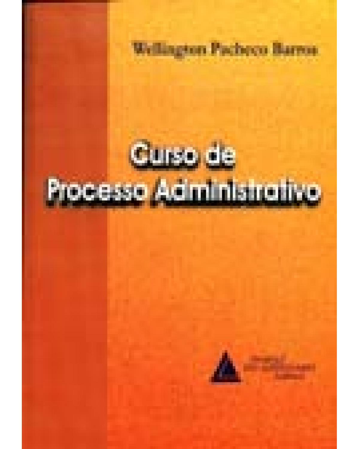 Curso de processo administrativo - 1ª Edição | 2005