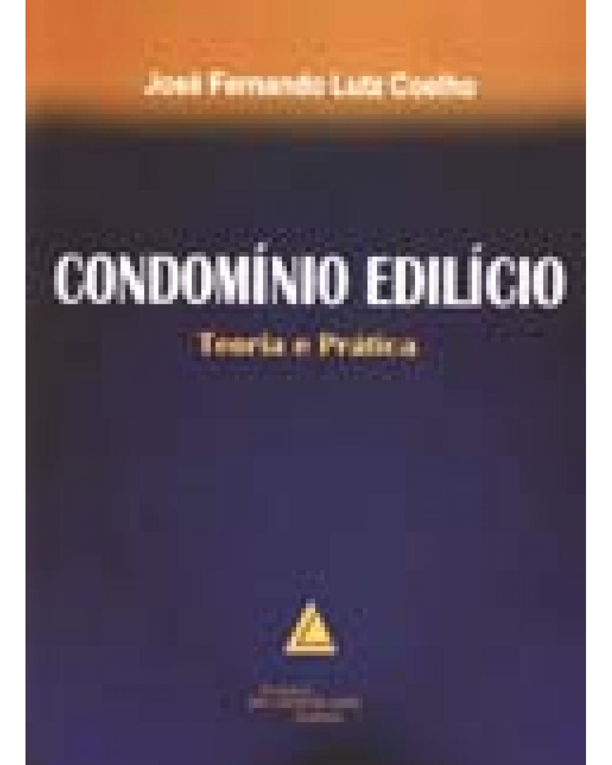Condomínio edilício: Teoria e prática - 1ª Edição | 2006