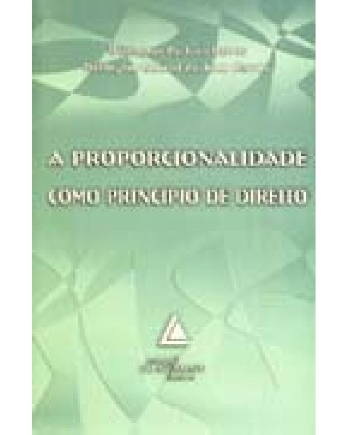 A proporcionalidade como princípio de direito - 1ª Edição | 2006