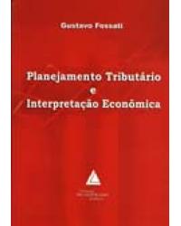 Planejamento tributário e interpretação econômica - 1ª Edição