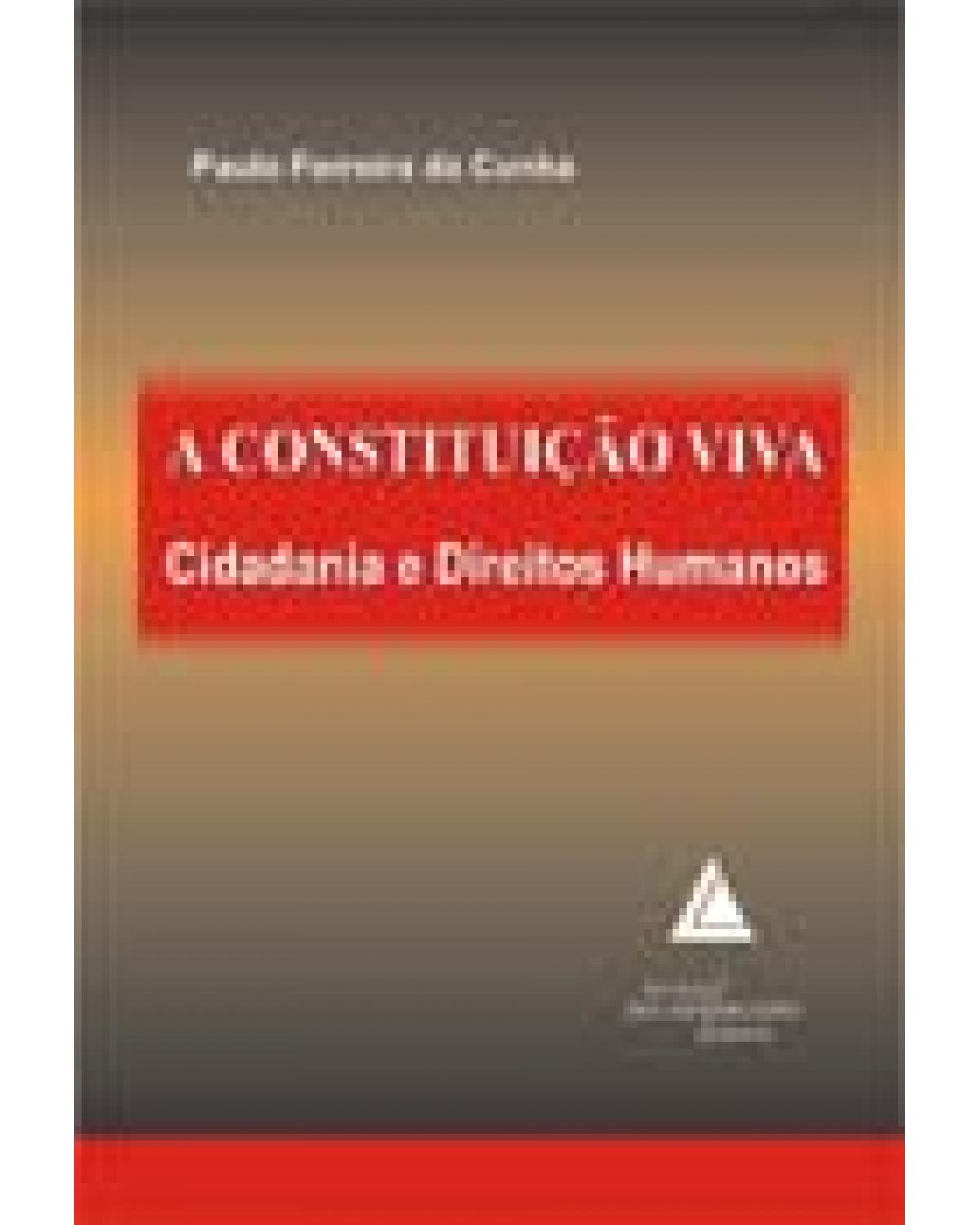 A Constituição viva: Cidadania e direitos humanos - 1ª Edição | 2007