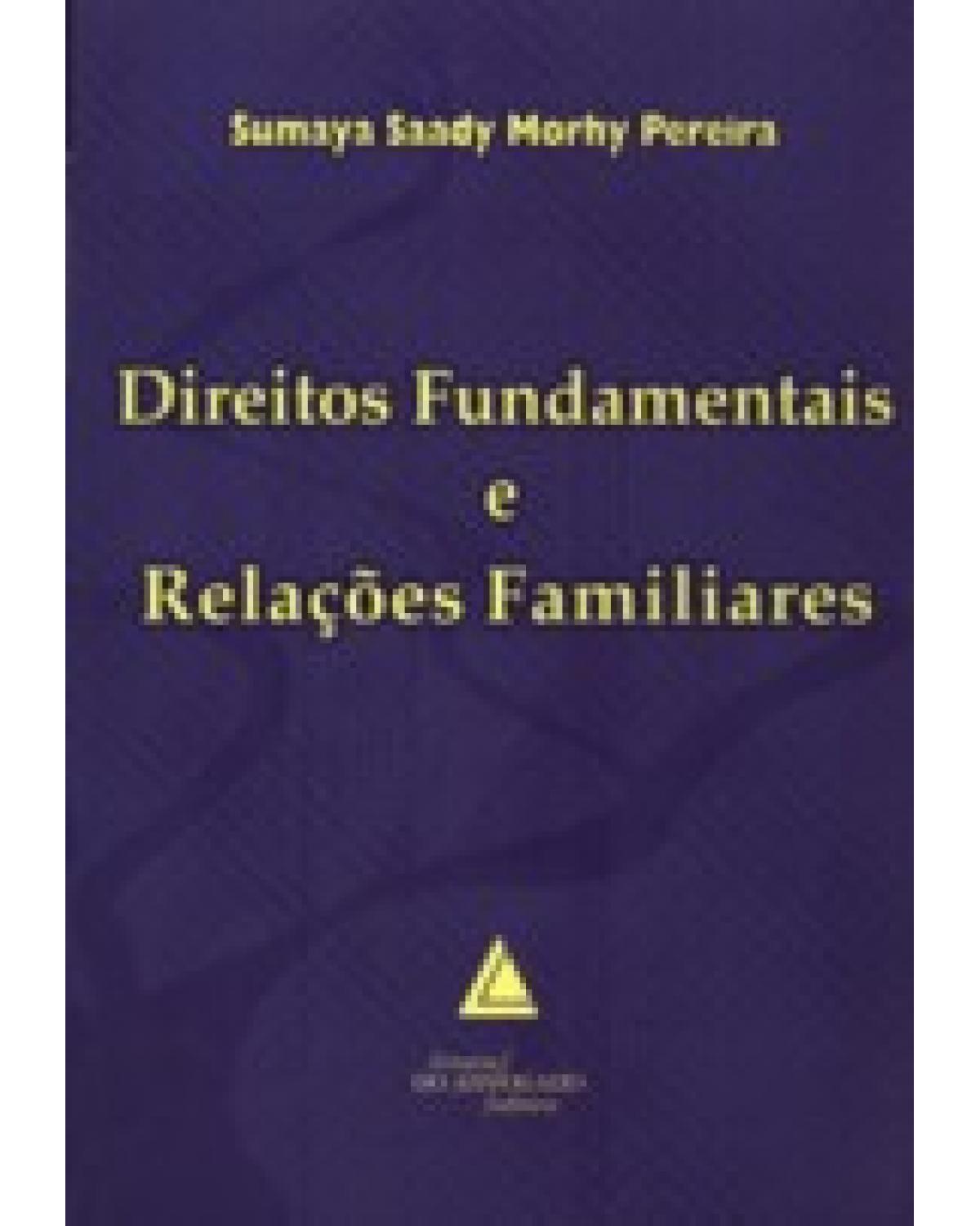 Direitos fundamentais e relações familiares - 1ª Edição | 2007