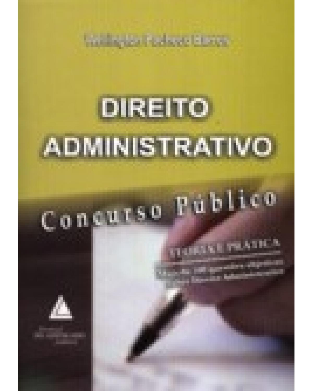 Direito administrativo: Concurso Público - Teoria e prática: mais de 500 questões objetivas sobre direito administrativo - 1ª Edição