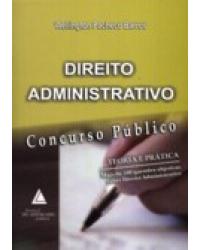Direito administrativo: Concurso Público - Teoria e prática: mais de 500 questões objetivas sobre direito administrativo - 1ª Edição