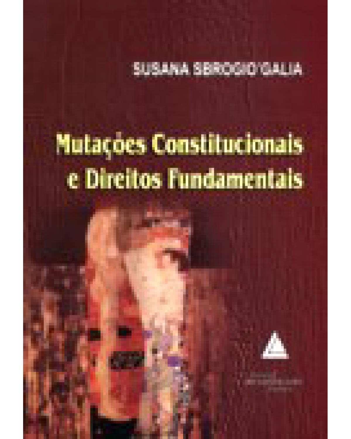 Mutações constitucionais e direitos fundamentais - 1ª Edição | 2007