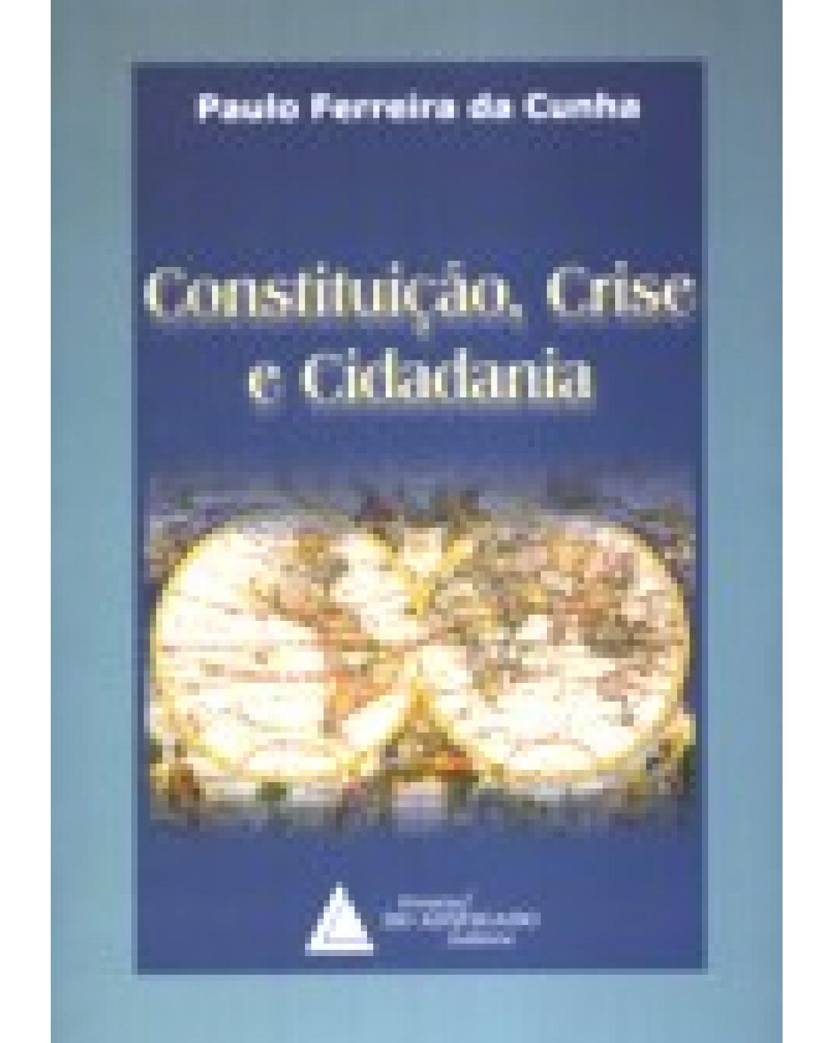 Constituição, crise e cidadania - 1ª Edição | 2007