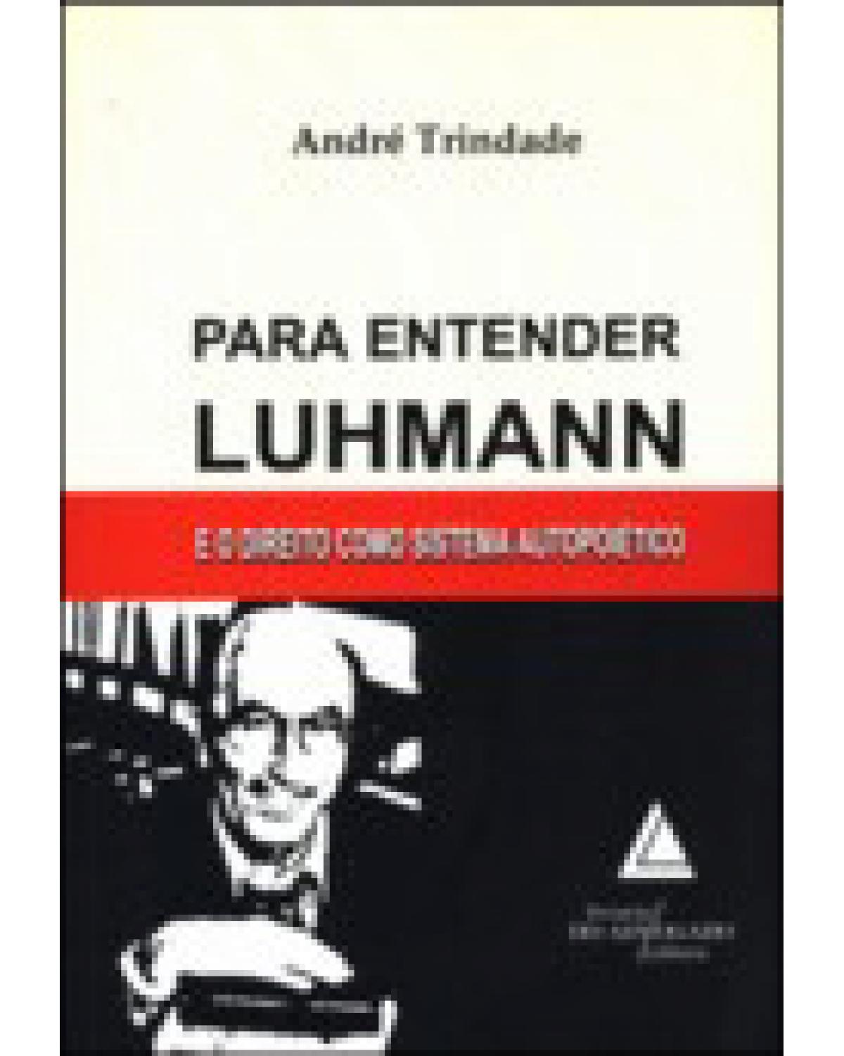 Para entender Luhmann: E o direito como sistema autopoiético - 1ª Edição | 2008