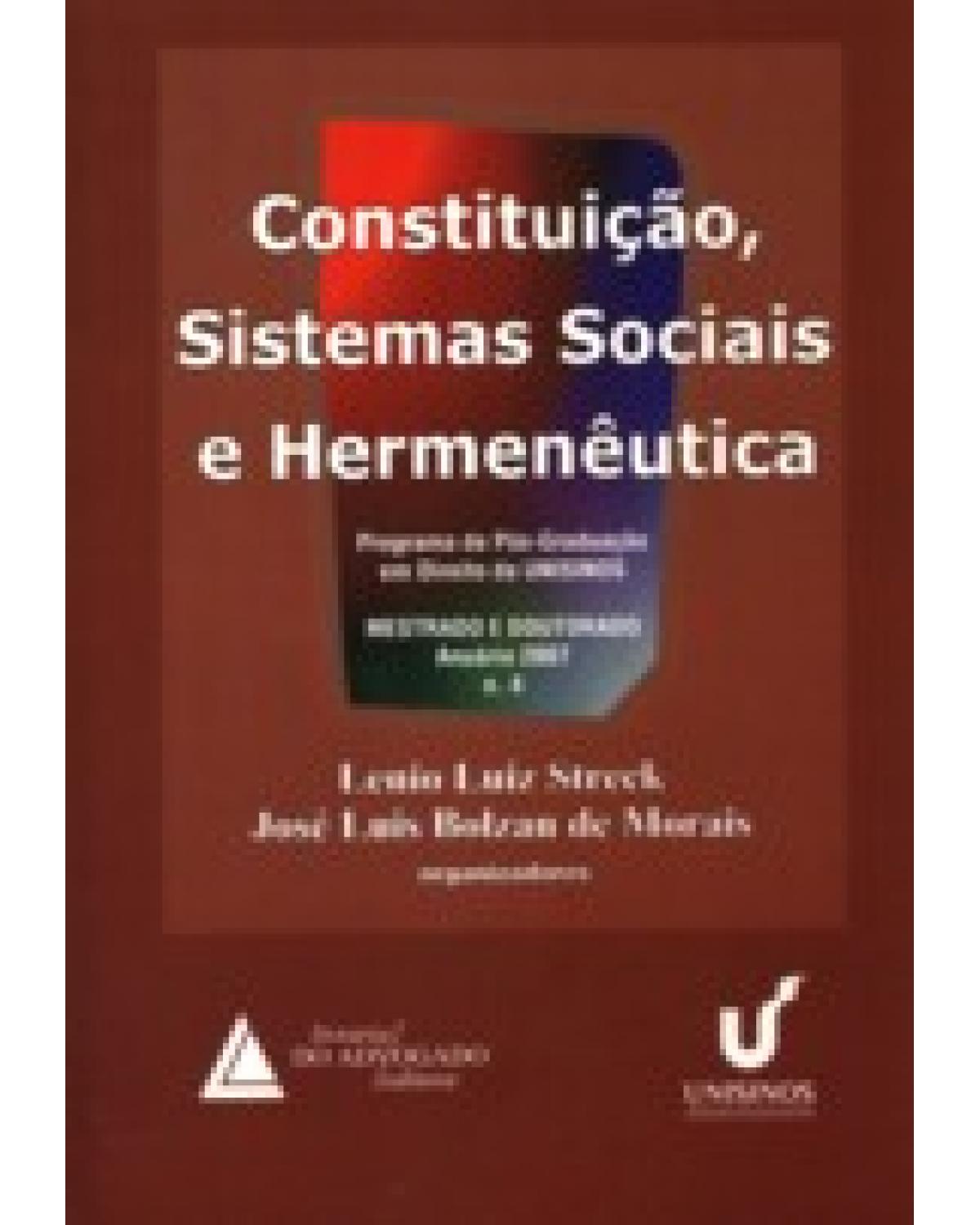 Constituição, sistemas sociais e hermenêutica - Volume 4: Anuário 2007 - Mestrado e doutorado - 1ª Edição | 2008