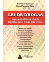 Lei de drogas: Aspectos polêmicos à luz da dogmática penal e da política criminal - 1ª Edição