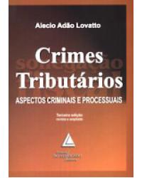 Crimes tributários: Aspectos criminais e processuais - 3ª Edição