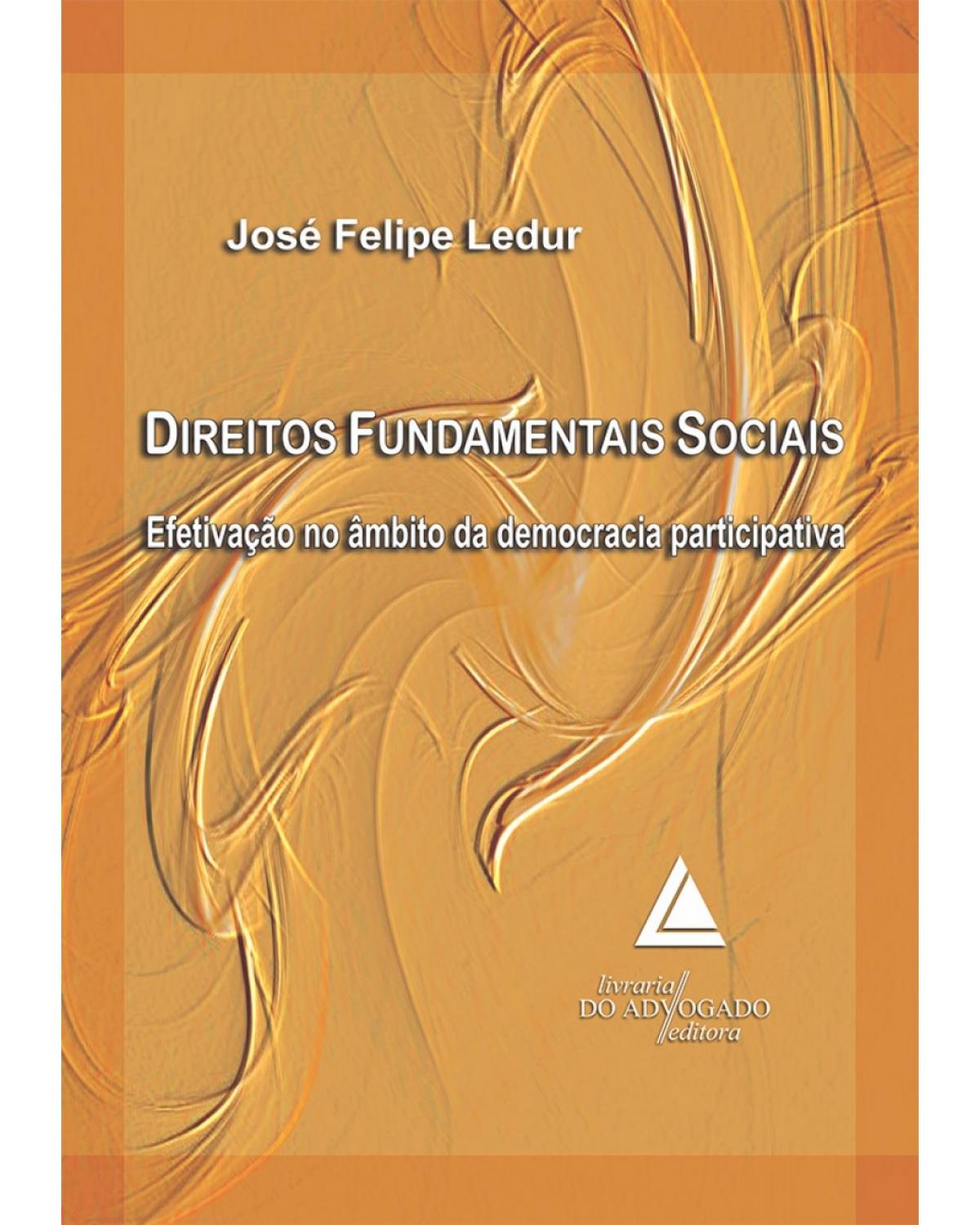 Direitos fundamentais sociais: efetivação no âmbito da democracia participativa - 1ª Edição | 2009