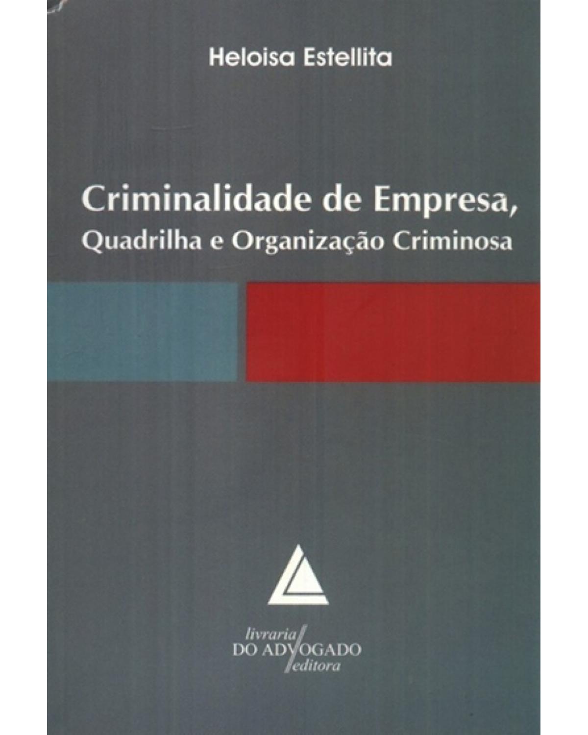 Criminalidade de empresa: Quadrilha e organização criminosa - 1ª Edição