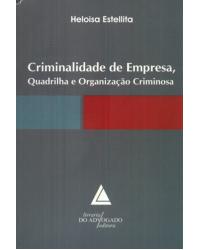 Criminalidade de empresa: Quadrilha e organização criminosa - 1ª Edição