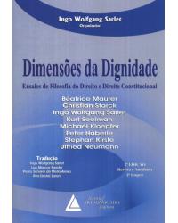 Dimensões da dignidade: Ensaios de filosofia do direito e direito constitucional - 2ª Edição