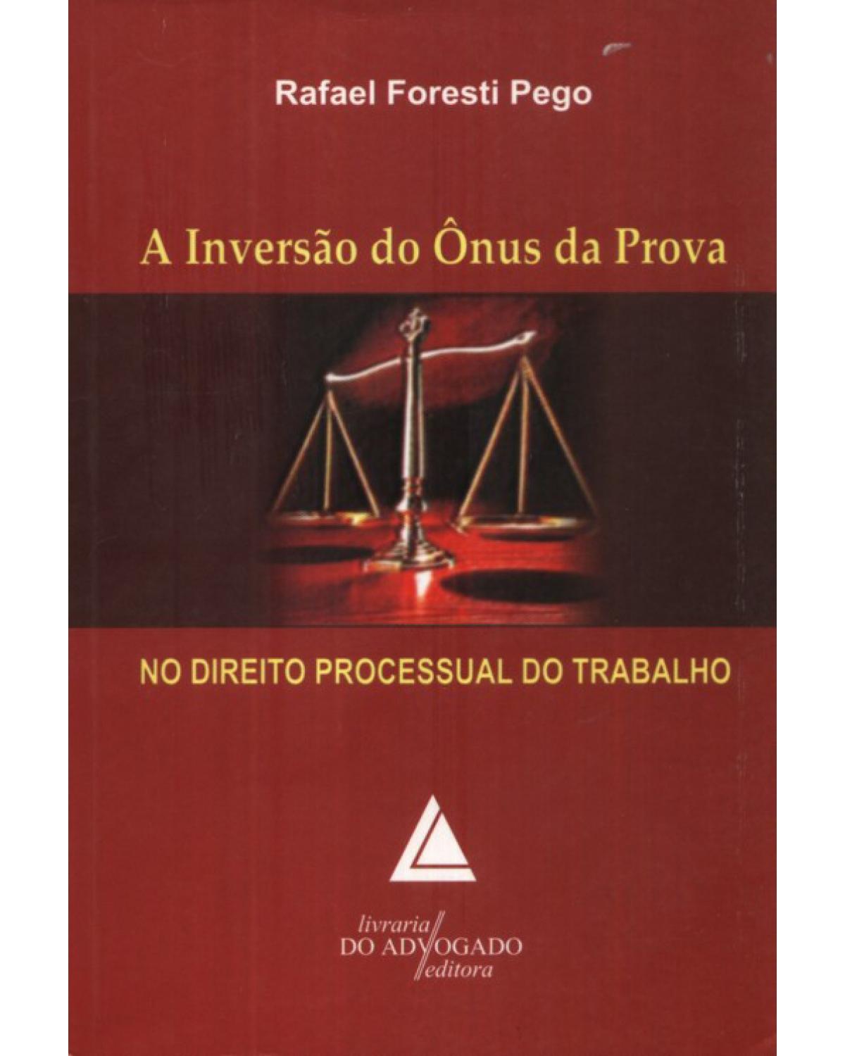 Inversão do ônus da prova no direito processual do trabalho - 1ª Edição