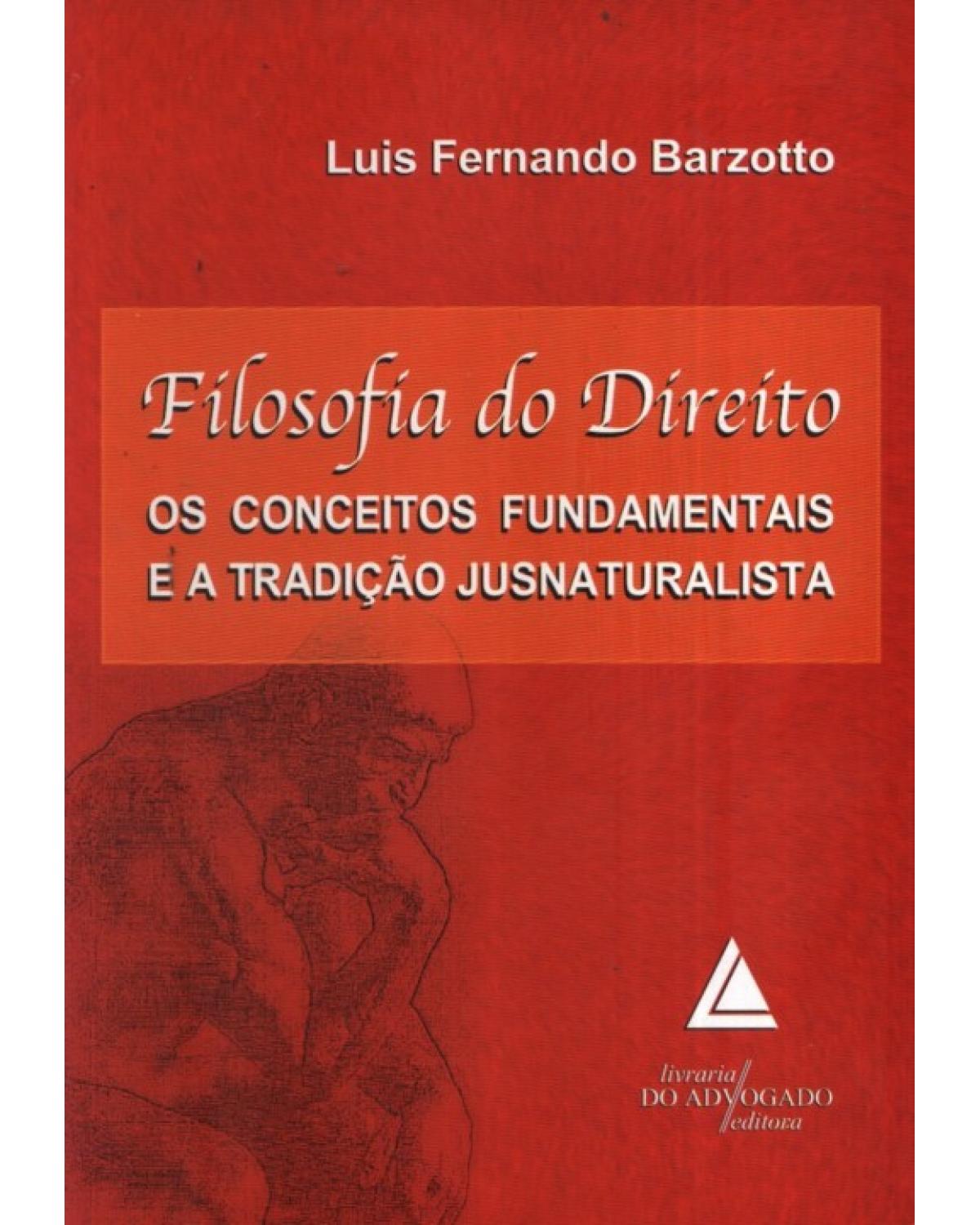 Filosofia do direito: Os conceitos fundamentais e a tradição jusnaturalista - 1ª Edição | 2010