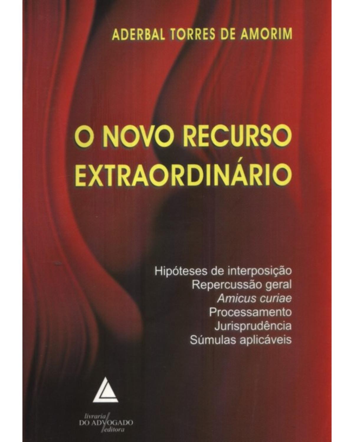 O novo recurso extraordinário - 1ª Edição | 2010