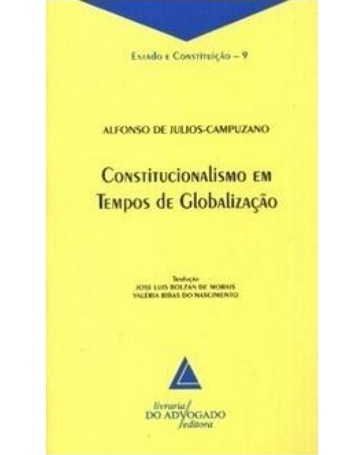 Constitucionalismo em tempos de globalização - Volume 9:  - 1ª Edição | 2009