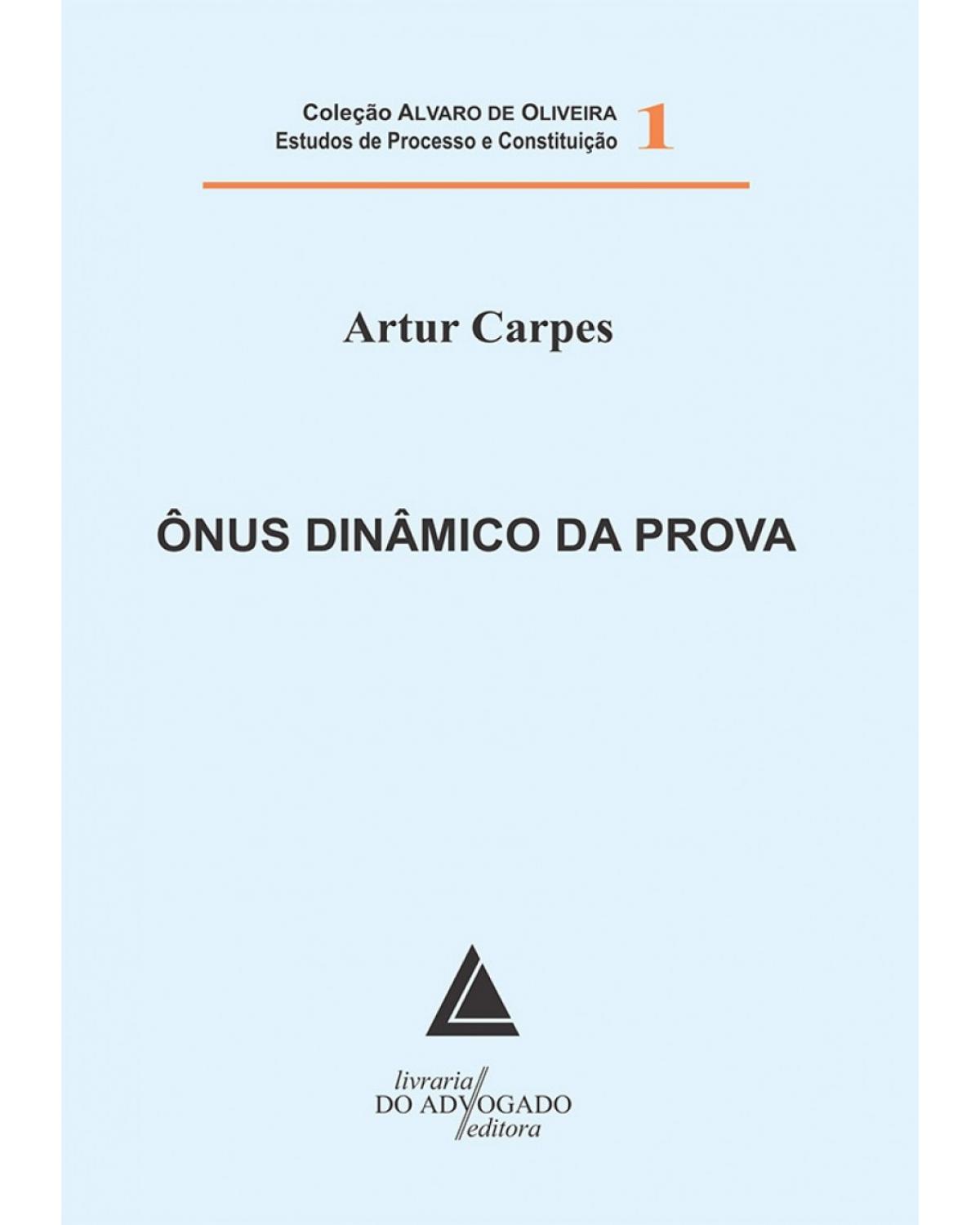 Ônus dinâmico da prova - Volume 1 - 1ª Edição | 2010