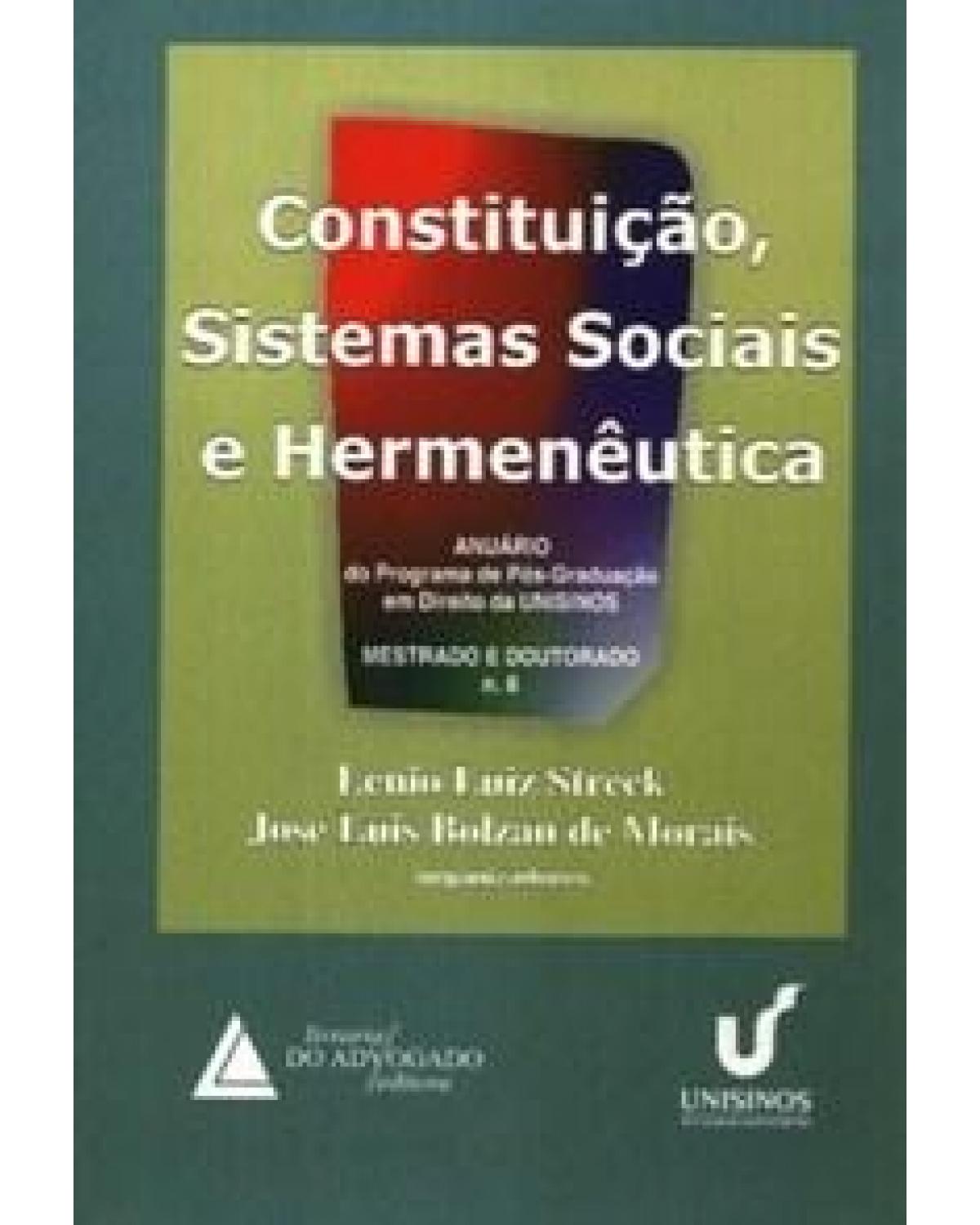 Constituição, sistemas sociais e hermenêutica - Volume 6: Anuário 2009 - Mestrado e doutorado - 1ª Edição | 2010