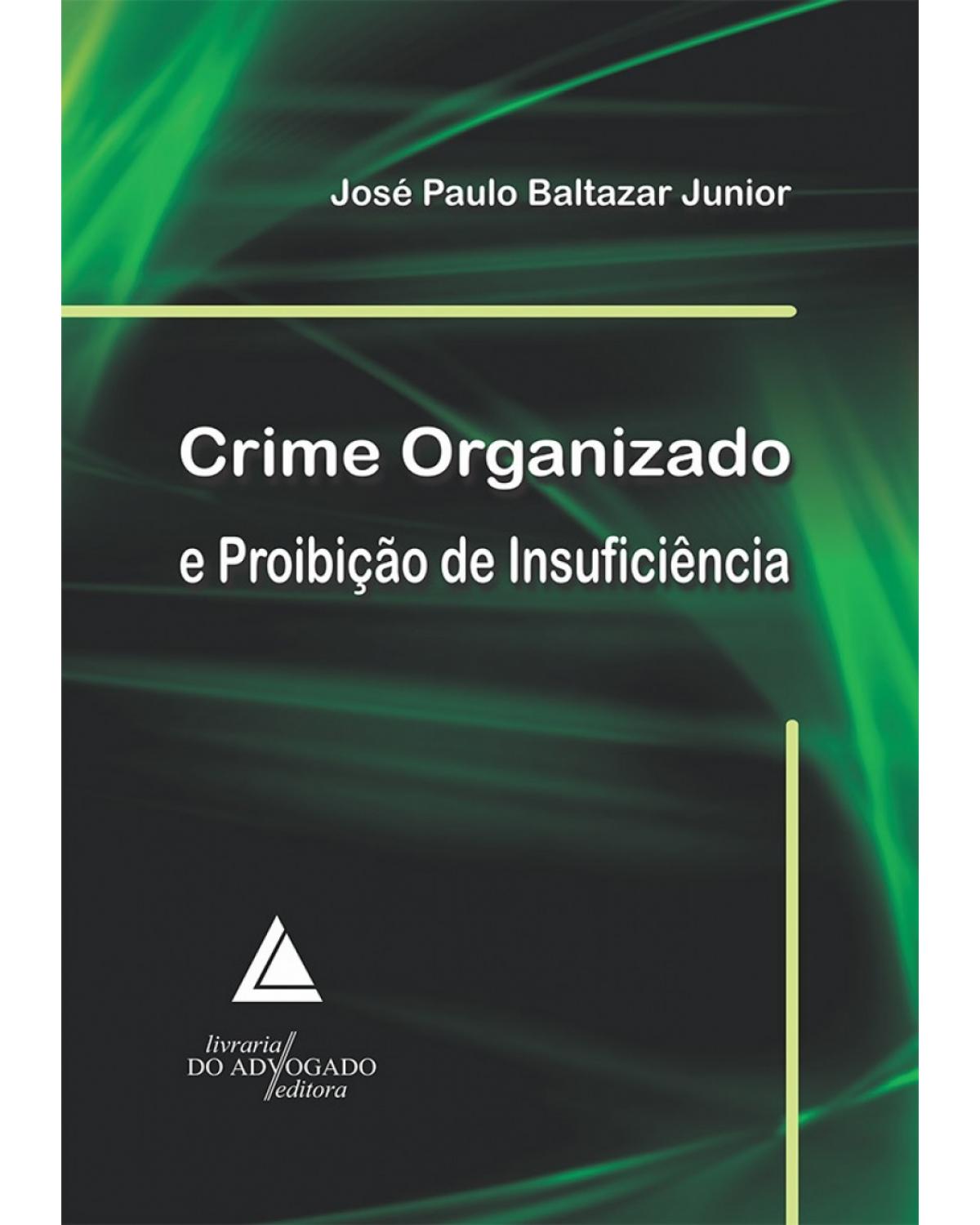 Crime organizado e proibição de insuficiência - 1ª Edição | 2010