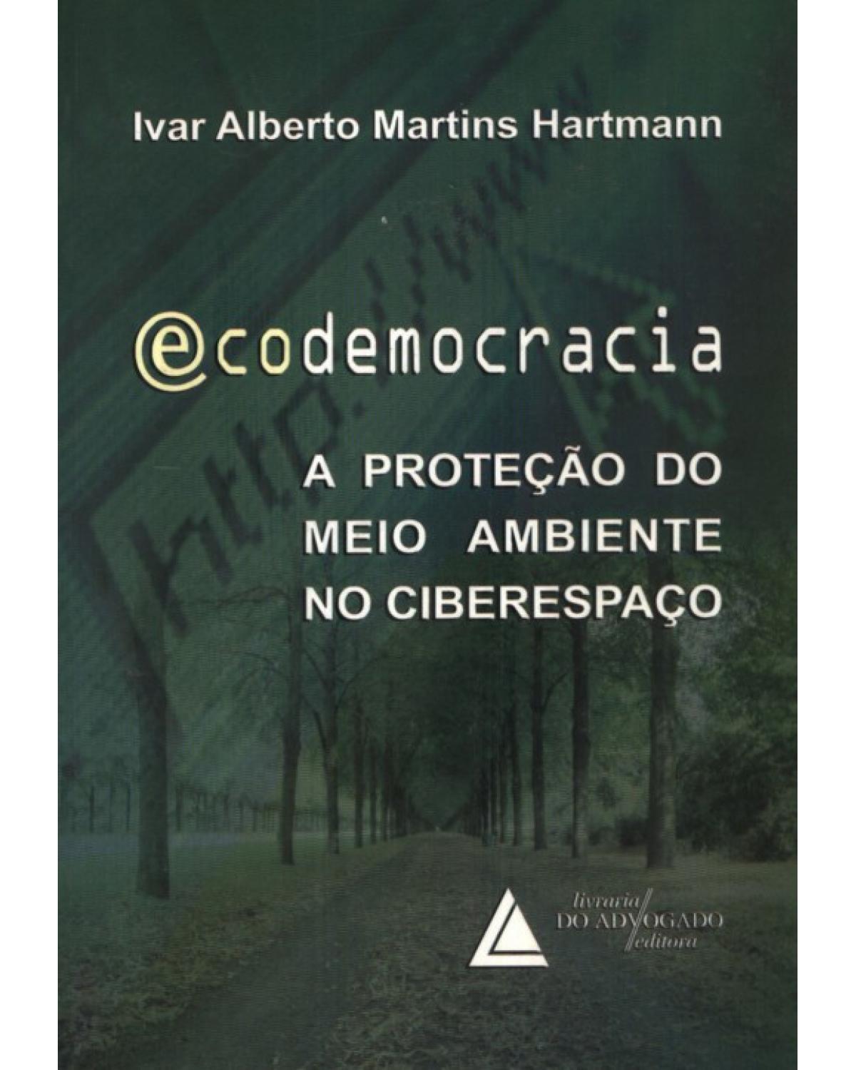 Ecodemocracia: A proteção do meio ambiente no ciberespaço - 1ª Edição | 2010
