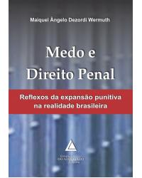 Medo e direito penal: reflexos da expansão punitiva na realidade brasileira - 1ª Edição | 2011