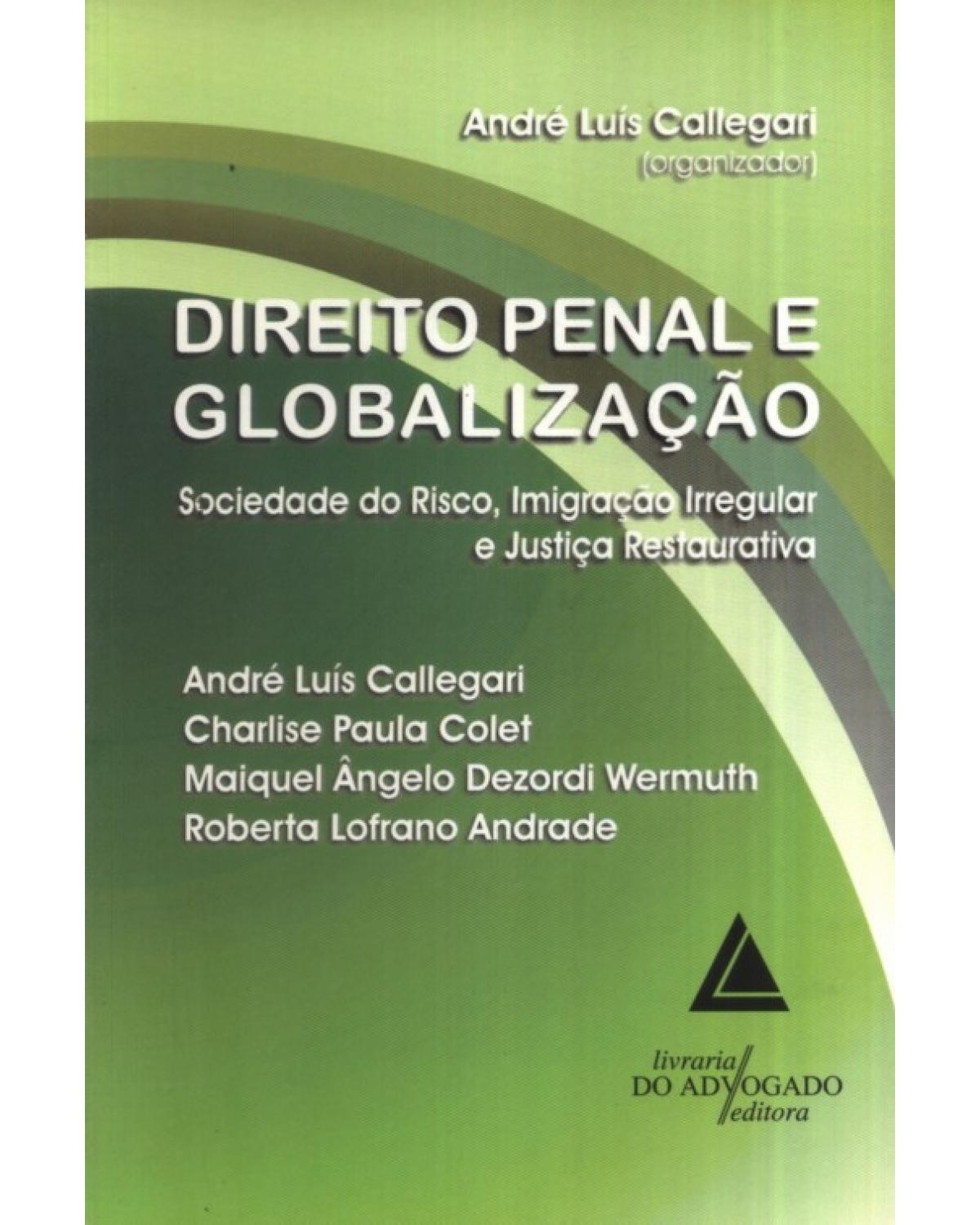 Direito penal e globalização: Sociedade do risco, imigração irregular e justiça restaurativa - 1ª Edição | 2011