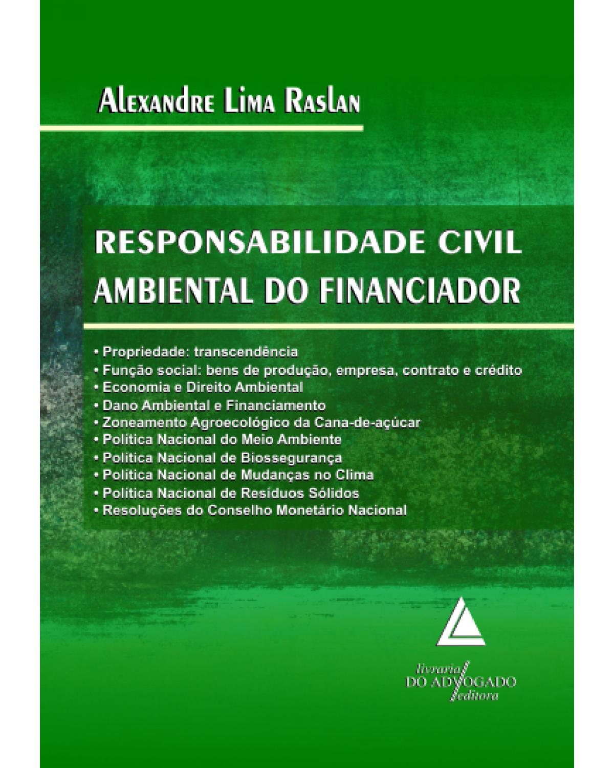 Responsabilidade civil ambiental do financiador - 1ª Edição | 2012