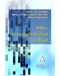 DNA e investigação criminal no Brasil - 1ª Edição