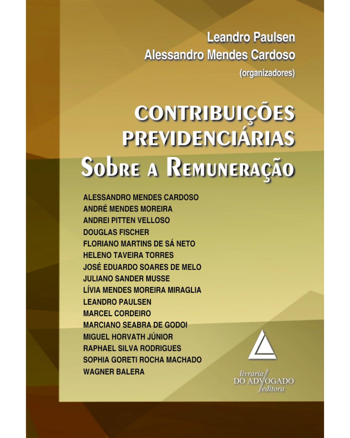 Contribuições previdenciárias: Sobre a remuneração - 1ª Edição | 2013