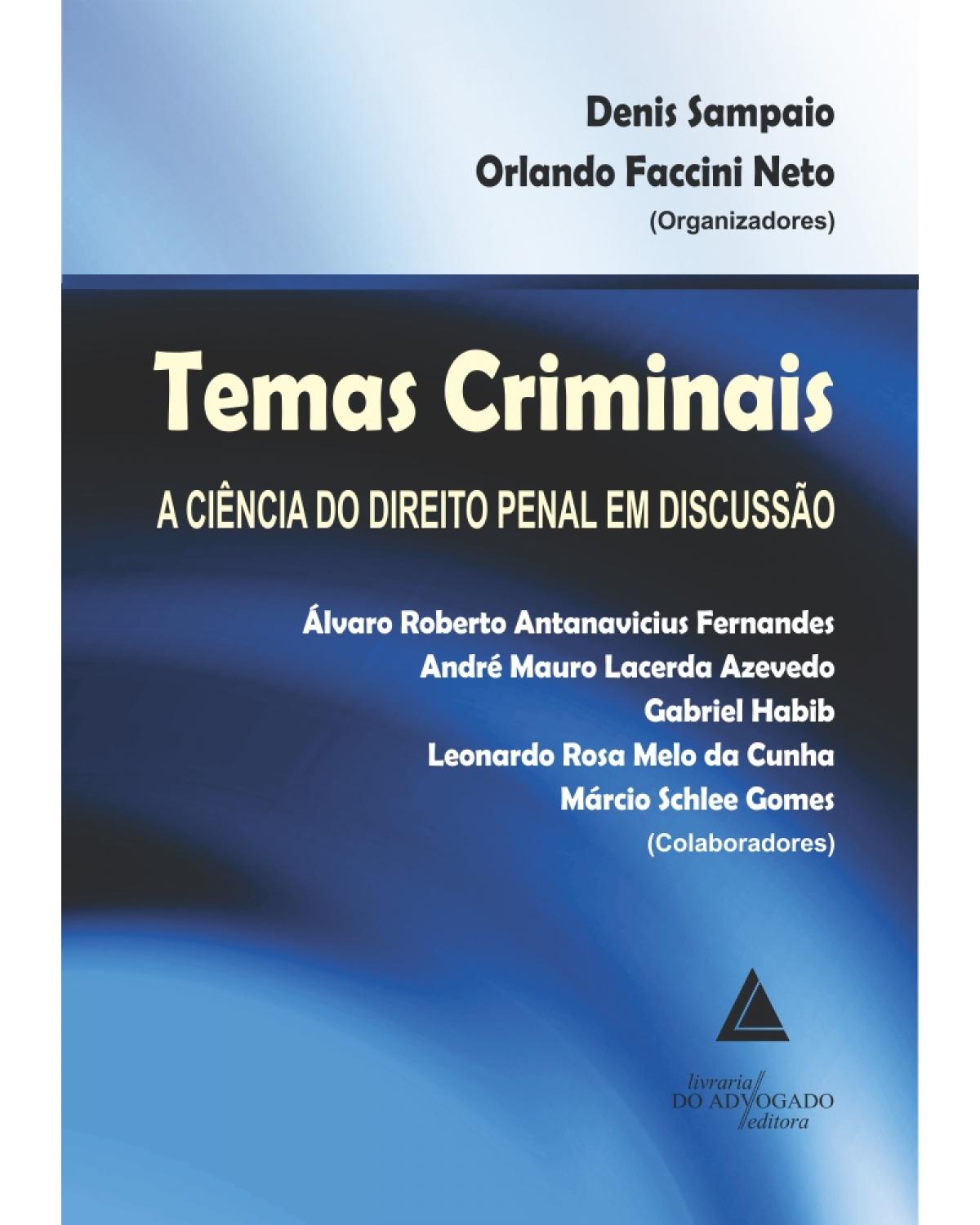 Temas criminais: A ciência do direito penal em discussão - 1ª Edição | 2014