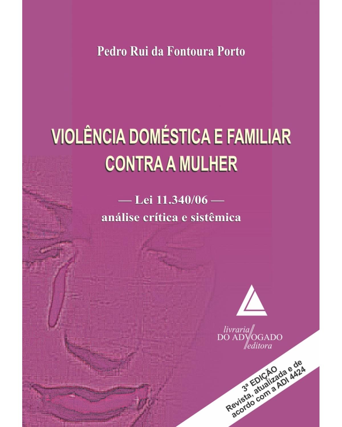 Violência doméstica e familiar contra a mulher: Lei 11.340/06 - Análise crítica e sistêmica - 3ª Edição | 2014