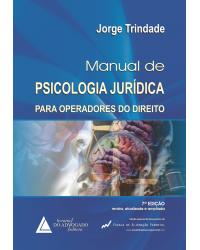 Manual de psicologia jurídica para operadores do direito - 7ª Edição