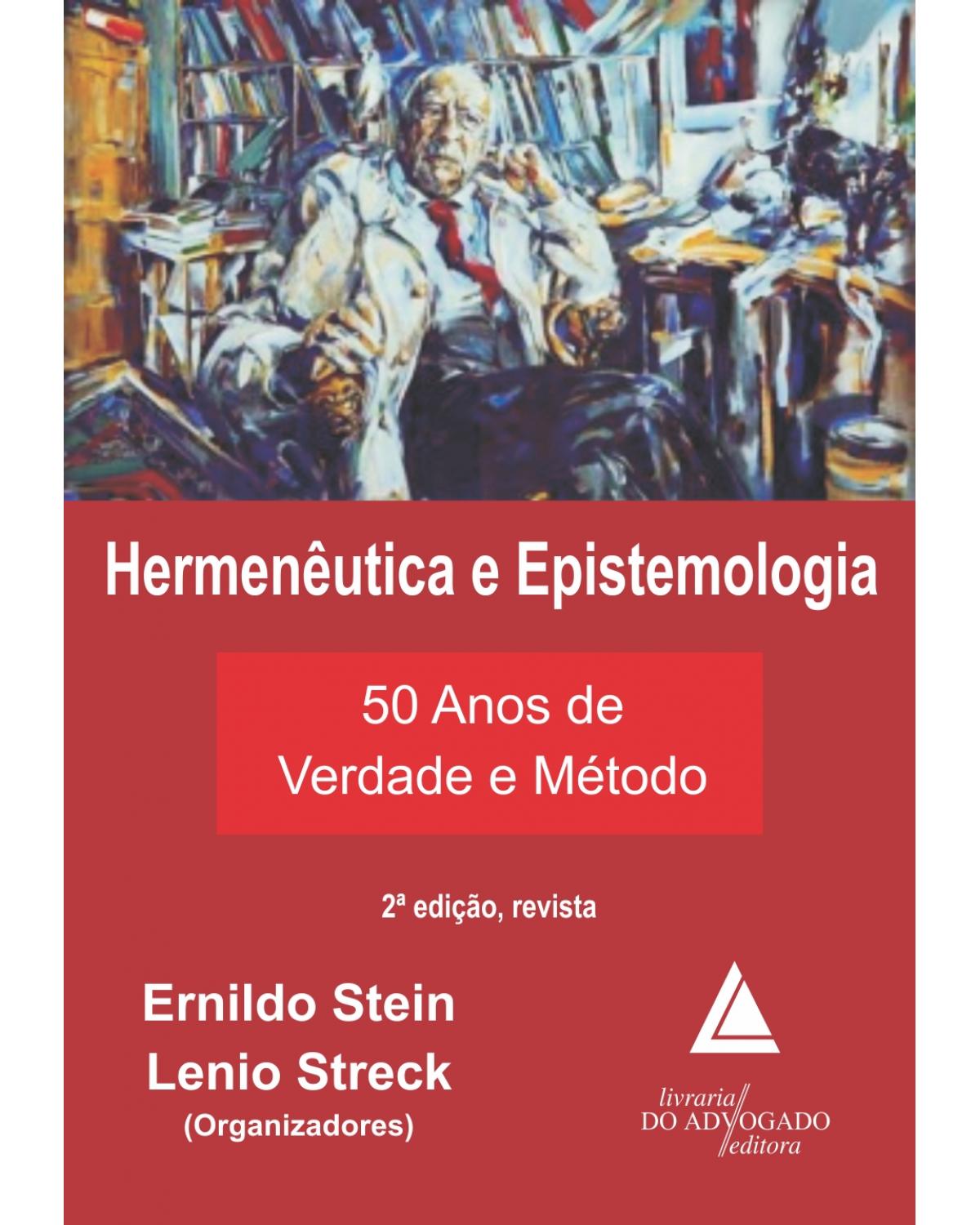 Hermenêutica e epistemologia: 50 anos de verdade e método - 2ª Edição | 2015