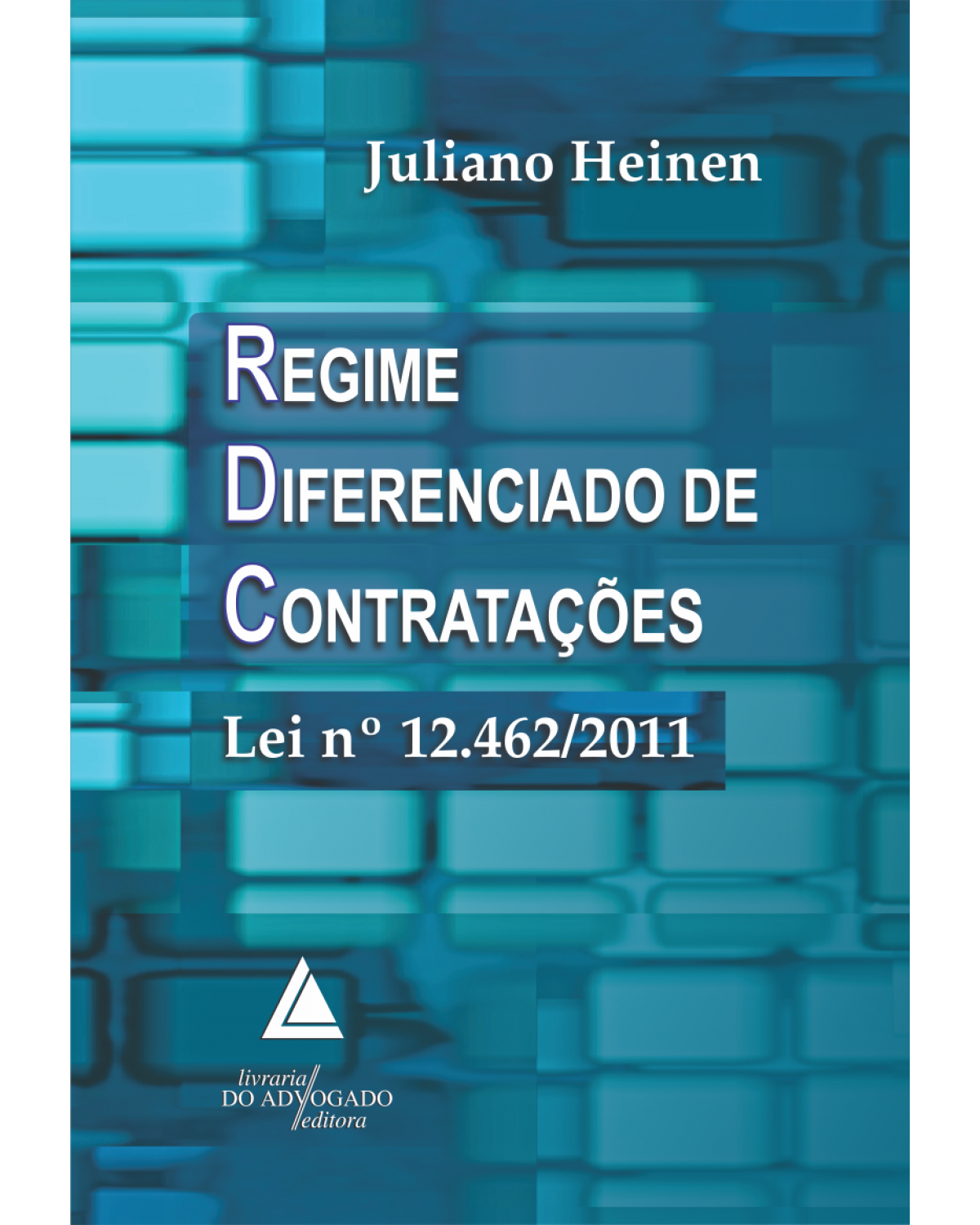 Regime diferenciado de contratações: Lei nº 12462/2011 - 1ª Edição | 2015