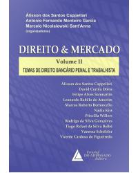 Direito e mercado: Temas de direito bancário penal e trabalhista - 1ª Edição