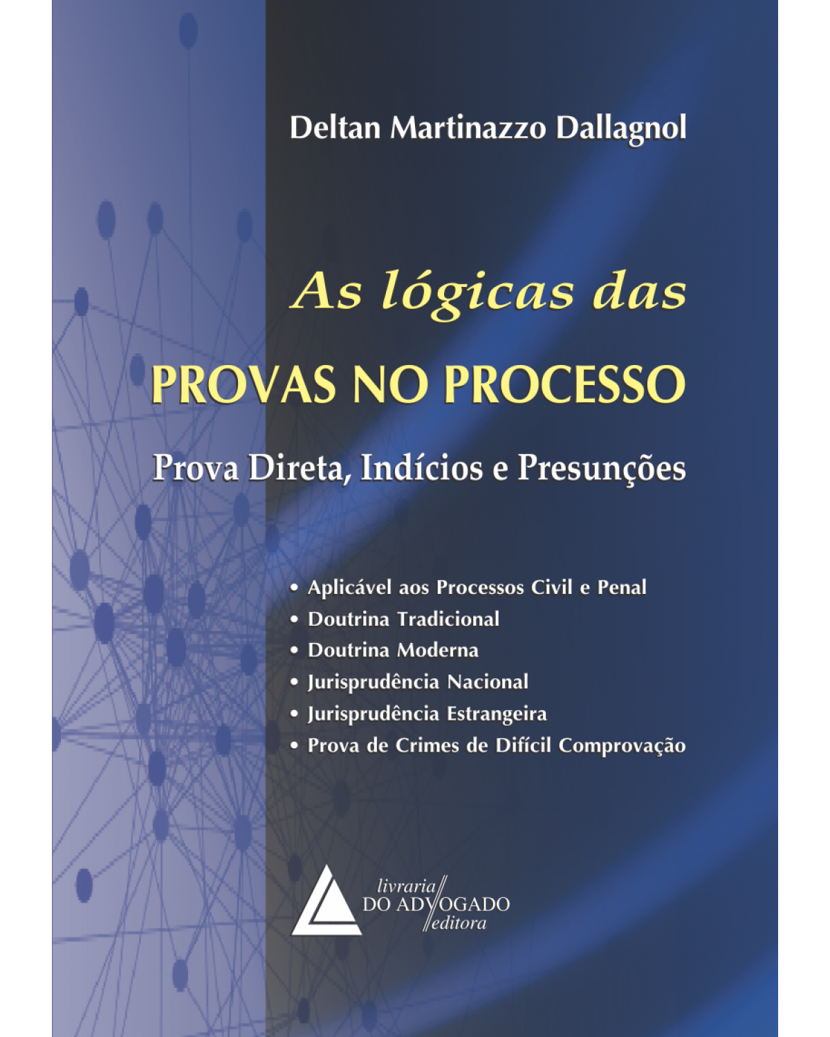 As lógicas das provas no processo: Prova direta, indícios e presunções - 1ª Edição | 2015