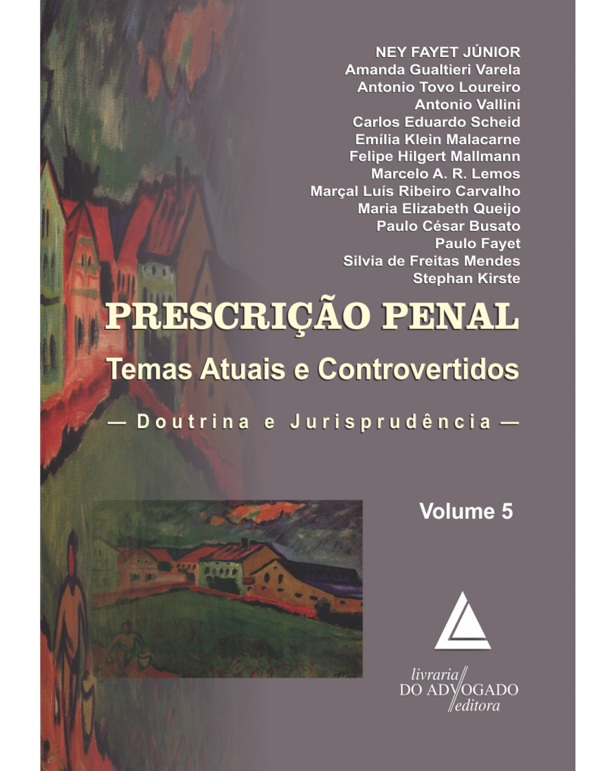 Prescrição penal - Volume 5: Temas atuais e controvertidos: doutrina e jurisprudência - 1ª Edição | 2015