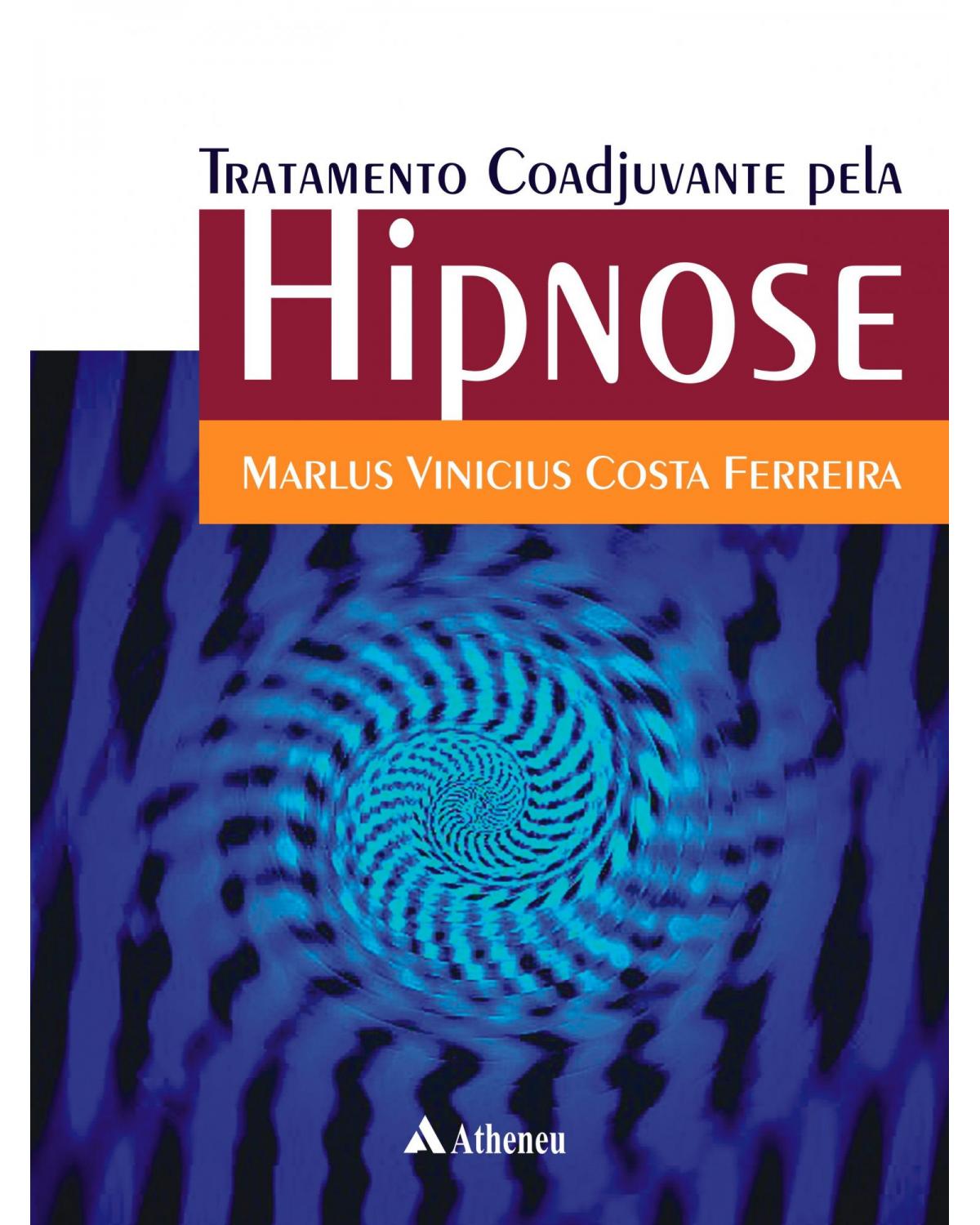 Tratamento coadjuvante pela hipnose - 1ª Edição | 2008