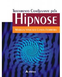 Tratamento coadjuvante pela hipnose - 1ª Edição | 2008